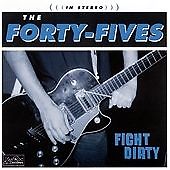 The Forty-Fives - Fight Dirty (2003)