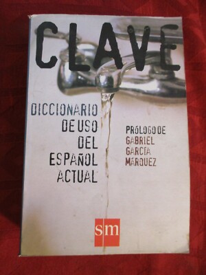 CLAVE Diccionario de Uso del Espanol Actual Prologo de Gabriel Garcia Marquez SM