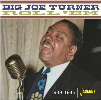 Big Joe Turner - Roll 'Em 1938-1945 [CD]
