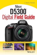 J. Dennis Thomas Nikon D5300 Digital Field Guide Paperback  UK IMPORT 