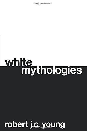 White Mythologies: Writing History and the West - Young, Robert J.C.