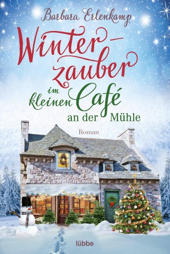 Winterzauber im kleinen Café an der Mühle [German] by Erlenkamp, Barbara
