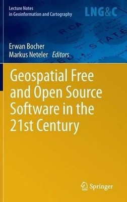 Geospatial Free and Open Source Software in the 21st Century: Proceedings of the
