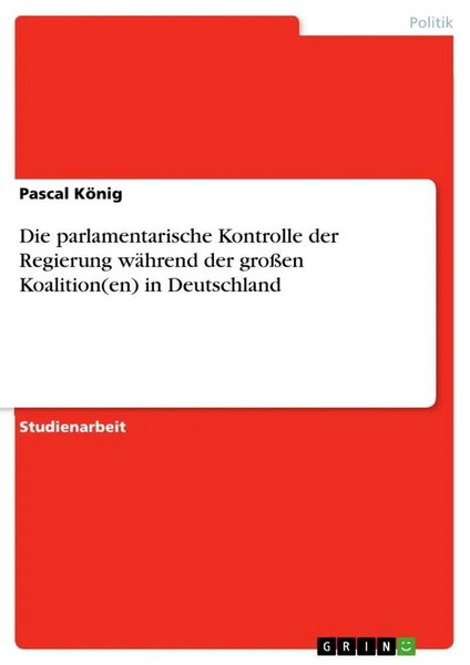 Pascal KöNig | Die Parlamentarische Kontrolle Der Regierung WäHrend Der...-image