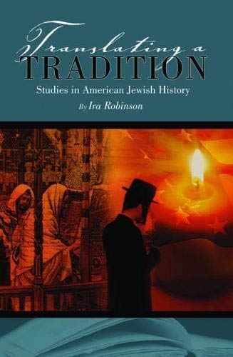 Translating a Tradition: Studies in American Jewish History (...