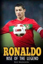 Ronaldo: Rise Of The Legend The incredible story of one of the best socc - GOOD