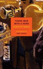 Young Man With a Horn by Baker, Dorothy; Giddins, Gary (AFT), paperback, Used -
