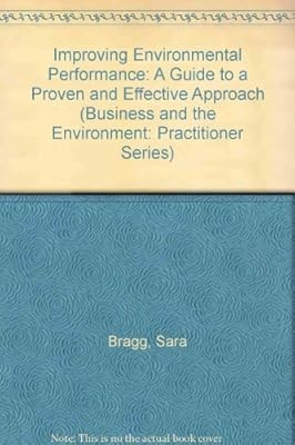 Improving Environmental Performance: A Guide to a Proven and Effective Approach 