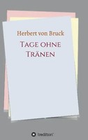 Herbert Von Bruck | Tage Ohne TräNen | Taschenbuch | Deutsch (2015) | 292 S.
