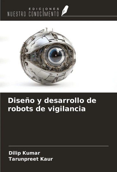 Dilip Kumar (U. A.) | DiseñO Y Desarrollo De Robots De Vigilancia | Taschenbuch-image
