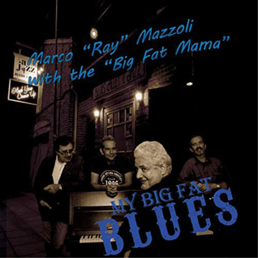 Marco Mazzoli & The Big Fat Mama My Big Fat Mama Blues (CD) Album Digipak
