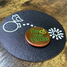 PAR THAT B*TCH!  Hand Made Custom Copper Golf Ball Marker!