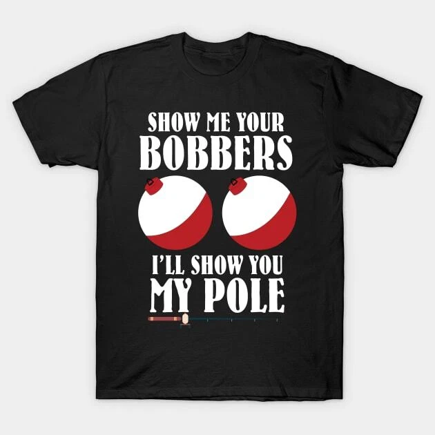Funny Fishing Shirts Novelty Gift Men Grandpa Dad Bobbers Made in Australia T-Sh