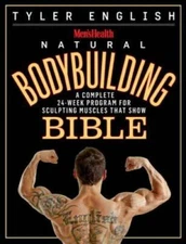 Men's Health Natural Bodybuilding Bible: A Complete 24-Week Program For S - GOOD