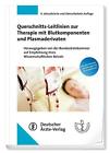 Querschnitts-Leitlinien zur Therapie mit Blutkomponentenund Plasmaderivaten (2015, Taschenbuch)
