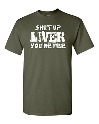 Shut Up Liver. You're Fine. Printable Graphic By MA T-shirt Store - Foto 12