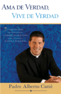 AMA-de-Verdad-Vive-de-Verdad-Siete-Caminos-Para-Lograr-Una-Relacion-Solida-y