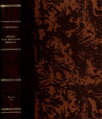 Lettere Sulla Esposizione Bresciana. Lettere Di Giuseppe Zanardelli. (Estratte D
