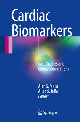 Alan S. Maisel (u. a.) | Cardiac Biomarkers | Taschenbuch | Englisch (2016)