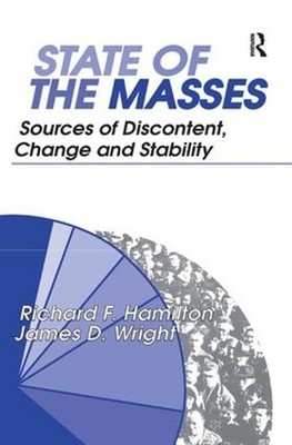 State of the Masses: Sources of Discontent, Change and Stability by James Wright