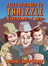 Tales Designed to Thrizzle, Volume Two Hardcover Michael Kupperma