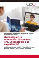 Docentes En La EducacióN: Una Nueva Era. ¿TecnologíA Por Experiencia? Irma Isabe