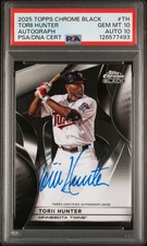 2025 TOPPS CHROME BLACK AUTOS #TH TORII HUNTER PSA 10 AUTO 10