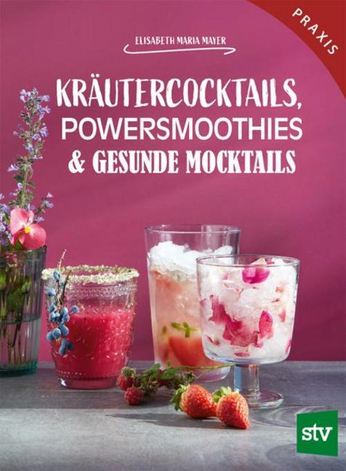 Thumbnail - Kräutercocktails, Powersmoothies & Gesunde Mocktails Elisa ...