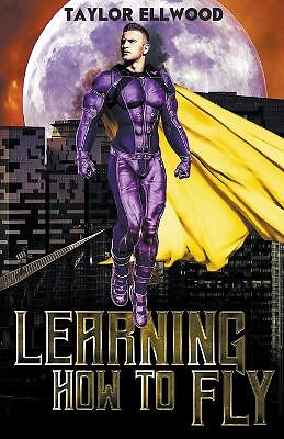 Learning How to Fly By Taylor Ellwood - New Copy - 9798215260500