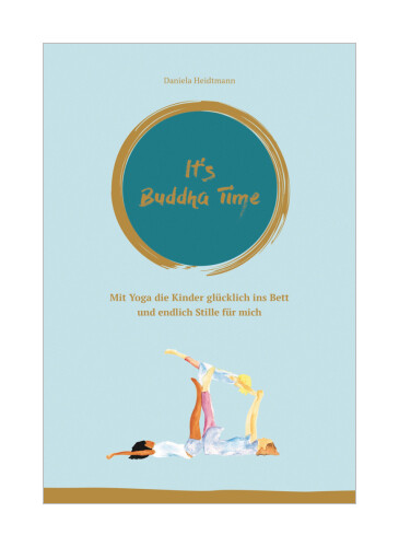 It's Buddha Time Von Daniela Heidtmann