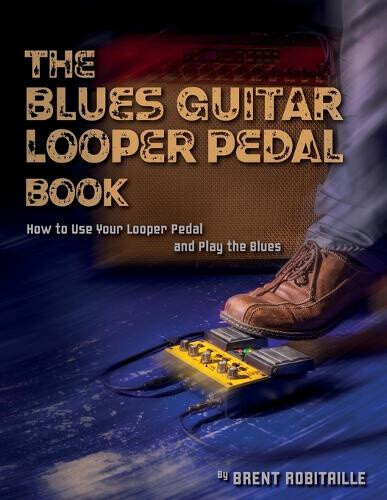 Thumbnail - The Blues Guitar Looper Pedal Book: How To Use Your Looper Pedal And