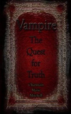 Vampire - Quest for Truth by Charmain Marie Mitchell (English) Paperback Book