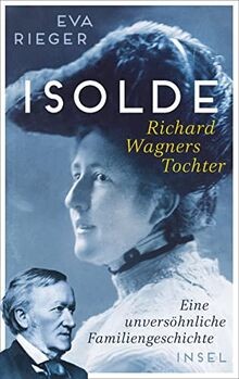 Isolde. Richard Wagners Tochter: Eine unversöhnlich... | Buch | Zustand sehr gut