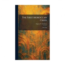 The First Moroccan Crisis: 1904-1906