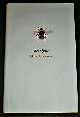 Dave Goulson BEE QUEST In Search of Rare Bees - Hardback 1st Edition.