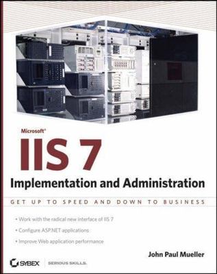 IIS 7 Implementation and Administration by Mueller, John Paul, Acceptable Book