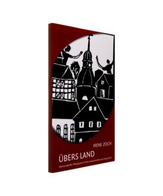 Übers Land: Heinersdorfer Miniaturen II, Irene Zoch
