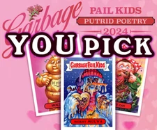 ~Sale~2024 Garbage Pail Kid Valentine's Putrid Poetry U-Pick/Choose Your Cards