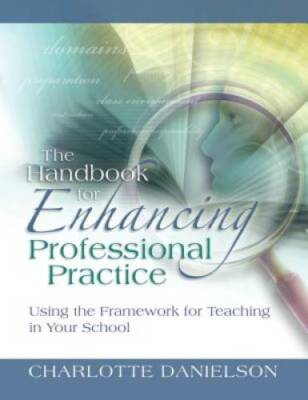The Handbook for Enhancing Professional Practice: Using the Framework for - GOOD