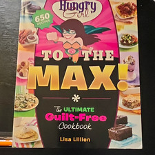 St. Martin's Griffin Hungry Girl to the Max! Cookbook Lisa Lillien 2012 PB 560p