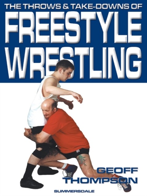 The Throws And Takedowns Of Free-Style Wrestling Geoff Thompson - Image 4