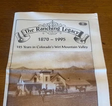 The Ranching Legacy: 125 years in Colorado's Wet Mountain Valley printed  1995 