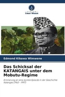 Edmond Kibawa Wimwene | Das Schicksal Der Katangais Unter Dem Mobutu-Regime