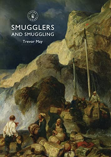 Smugglers and Smuggling (Shire Library) By Trevor May