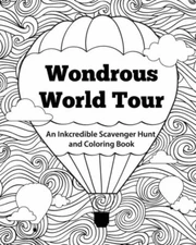 Wondrous World Tour: An Inkcredible Scavenger Hunt And Coloring Book