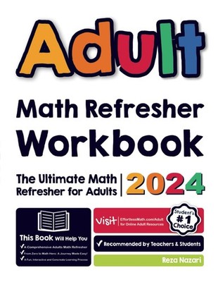 Adult Math Refresher Workbook by Reza Nazari