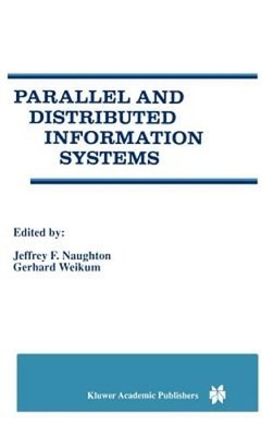 Parallel and Distributed Information Systems by Jeffrey F Naughton: New