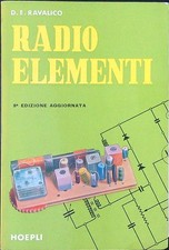 RADIO ELEMENTI RAVALICO D. E. HOEPLI 1966  BROSSURA CON ALETTE