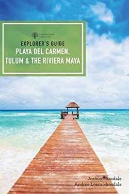 Explorer's Guide Playa Del Carmen, Tulum and the Riviera Maya Pap
