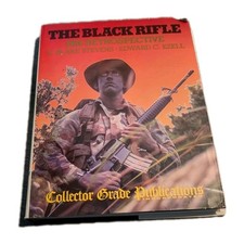 The Black Rifle M16 Retrospective R. Blake Stevens 1st Ed 1986 HC DJ